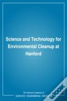Science And Technology For Environmental Cleanup At Hanford