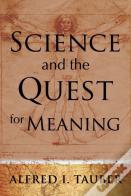 Science And The Quest For Meaning