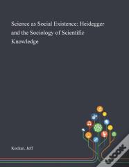 Science As Social Existence