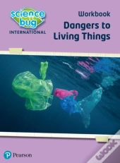 Science Bug: Dangers To Living Things Workbook