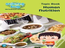 Science Bug: Human Nutrition Topic Book