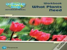 Science Bug: What Plants Need Workbook