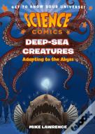 Science Comics: Deep-Sea Creatures