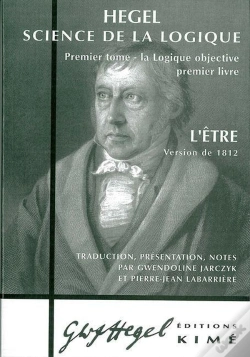 Capa do artigo Science De La Logique T.1 ; La Logique Objective, Premier Livre ; L'Etre, Version De 1812
