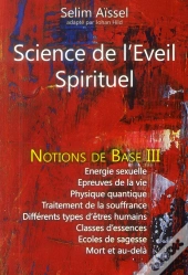 Science De L'Eveil Spirituel - Notions De Base Iii