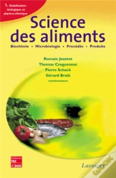 Science Des Aliments : Biochimie Microbiologie - Procédés - Produits, Vol. 1 : Stabilisation Biologique Et Physico-Chimique