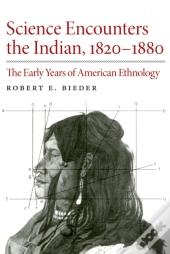 Science Encounters The Indian, 1820-1880