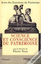 Science Et Conscience Du Patrimoine : Actes Des Entretiens Du Patrimoine 1994