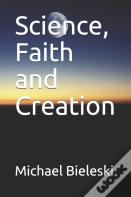 Science, Faith And Creation