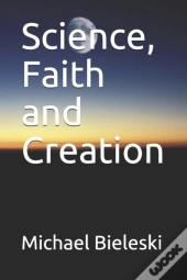 Science, Faith And Creation