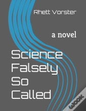 Science Falsely So Called