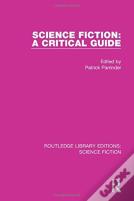 Science Fiction: A Critical Guide