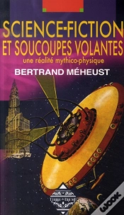 Capa do artigo Science-Fiction Et Soucoupes Volantes ; Une Réalité Mythico-Physique