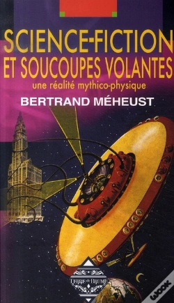 Capa do artigo Science-Fiction Et Soucoupes Volantes ; Une Réalité Mythico-Physique