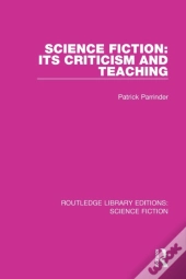 Science Fiction: Its Criticism And Teaching