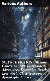 Capa do artigo Science Fiction Ultimate Collection: 140+ Intergalactic Adventures, Dystopian Novels, Lost World Classics & Post-Apocalyptic Stories