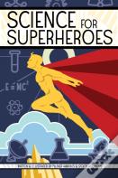 Science For Superheroes