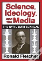 Science, Ideology, And The Media