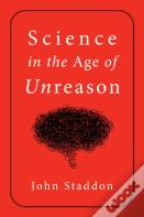 Science In An Age Of Unreason