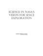 Science In Nasa'S Vision For Space Exploration - Preview