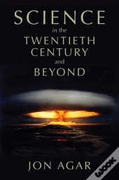 Science In The 20th Century And Beyond
