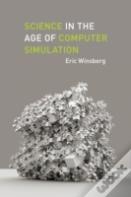 Science In The Age Of Computer Simulation