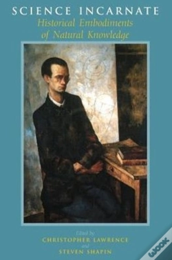 Capa do artigo Science Incarnate Â€“ Historical Embodiments Of Natural Knowledge