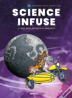 Capa do artigo Science Infuse Tome 2 : Trou Noir, Entropie Et Spaghetti