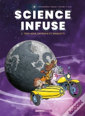 Capa do artigo Science Infuse Tome 2 : Trou Noir, Entropie Et Spaghetti