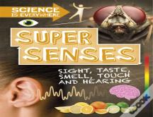 Science Is Everywhere: Super Senses