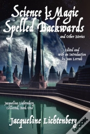 Capa do artigo Science Is Magic Spelled Backwards And Other Stories
