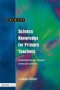 Science Knowledge For Primary Teachers - Preview