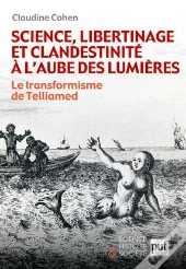 Science, Libertinage Et Clandestinité À L'Aube Des Lumières ; Le Transformismes De Telliamed