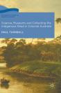 Science, Museums And Collecting The Indigenous Dead In Colonial Australia - Preview