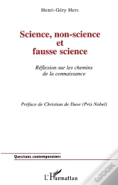 Science, Non-Science Et Fausse Science ; Reflexion Sur Les Chemins De La Connaissance
