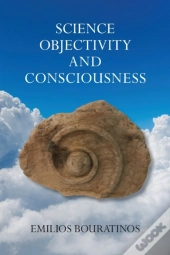 Science, Objectivity, And Consciousness