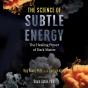 Science Of Subtle Energy - Preview