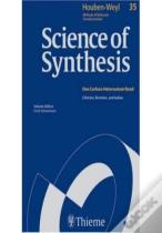 Science Of Synthesis: Houben-Weyl Methods Of Molecular Transformations Vol. 35