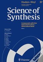 Science Of Synthesis: Houben-Weyl Methods Of Molecular Transformations Vol. 37