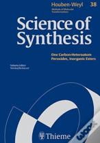Science Of Synthesis: Houben-Weyl Methods Of Molecular Transformations Vol. 38