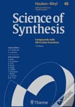 Science Of Synthesis: Houben-Weyl Methods Of Molecular Transformations Vol. 46