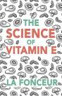 Science Of Vitamin E : Everything You Need To Know About Vitamin E - Preview