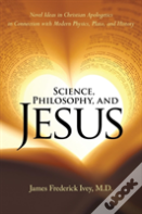 Science, Philosophy, And Jesus