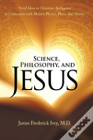 Science, Philosophy, And Jesus