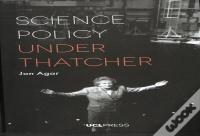 Science Policy Under Thatcher