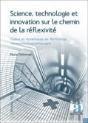 Science Technologie Et Innovation Sur Le Chemin De La Reflexibilite Enjeux Et Dynamiques Du Technolo - Preview