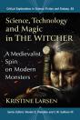 Science, Technology And Magic In The Witcher - Preview
