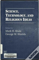 Science, Technology, And Religious Ideas