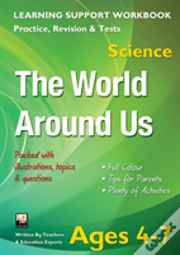 Science: The World Around Us, Ages 4-7