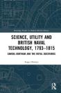 Science, Utility And British Naval Technology, 1793â€“1815 - Preview
